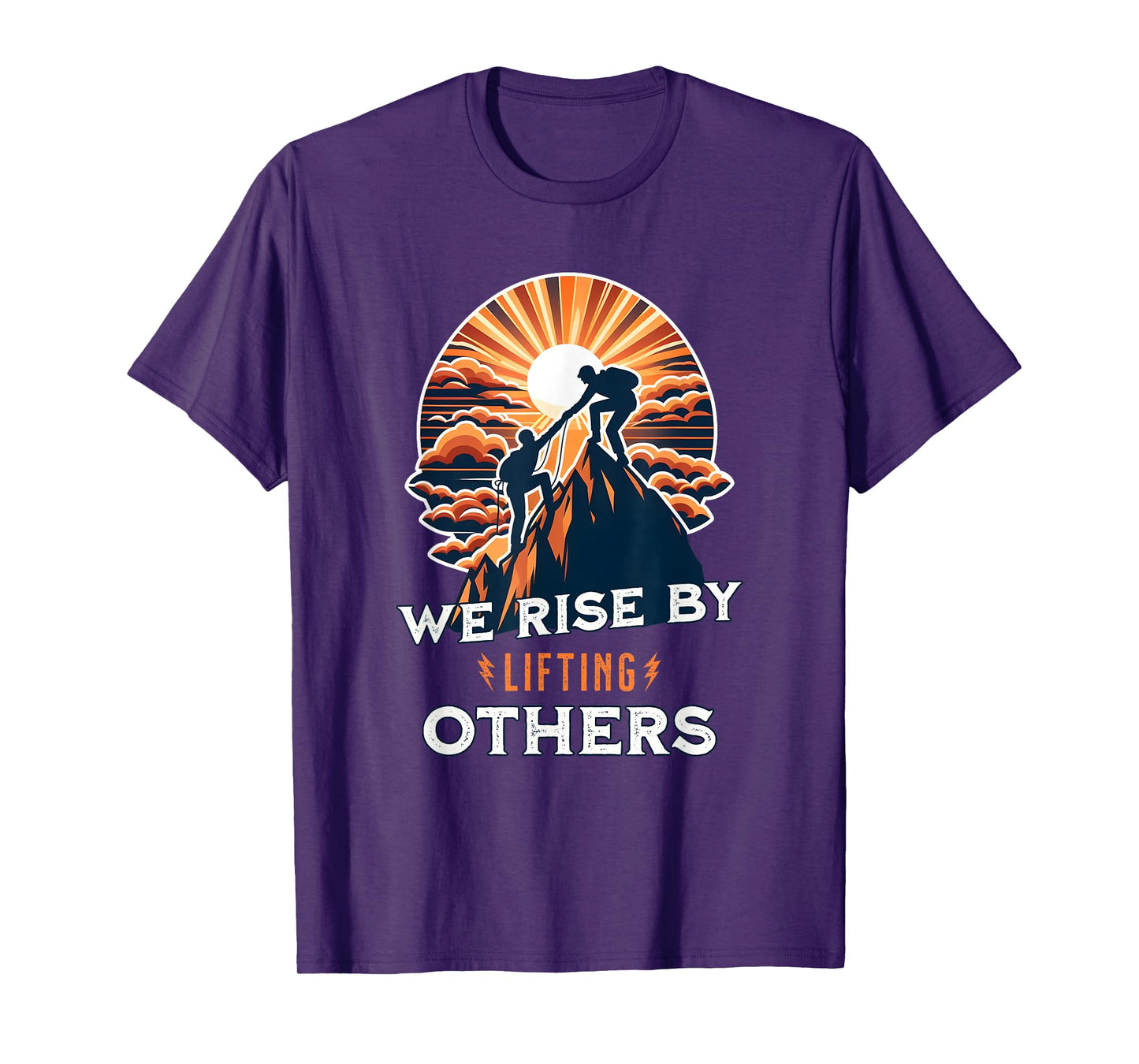 We Rise By Lifting Others T-Shirt