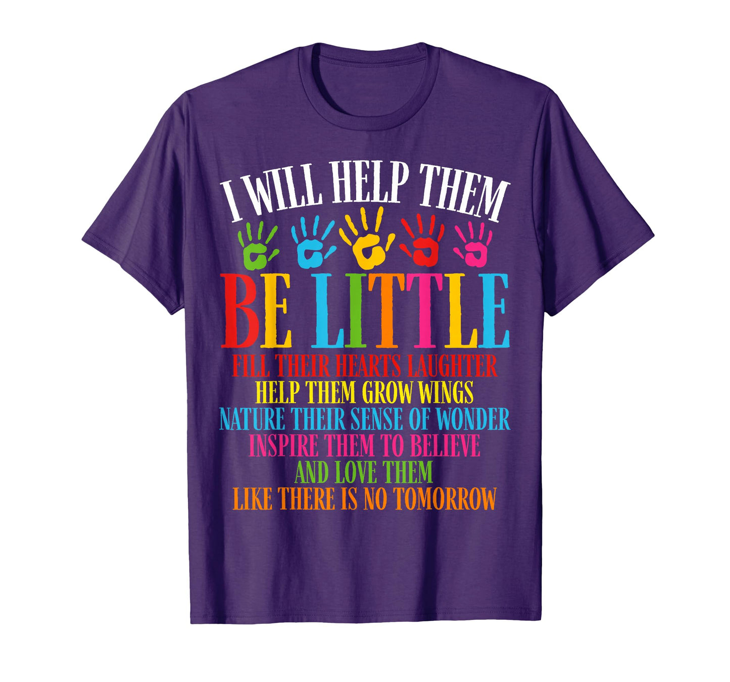 Daycare Teacher Provider I Will Help Them Be Little Rainbow T-Shirt