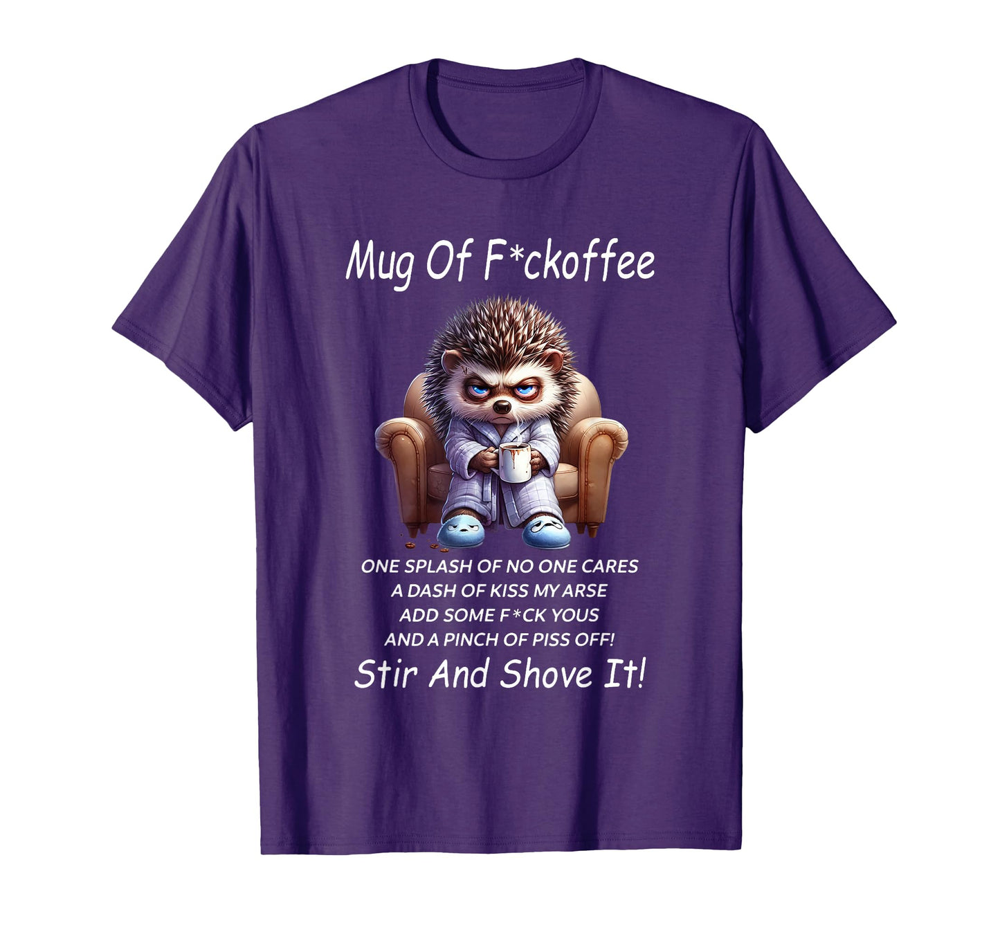 Mug of Fuckoffee One Splash of No One Cares A Dash of Kiss T-Shirt