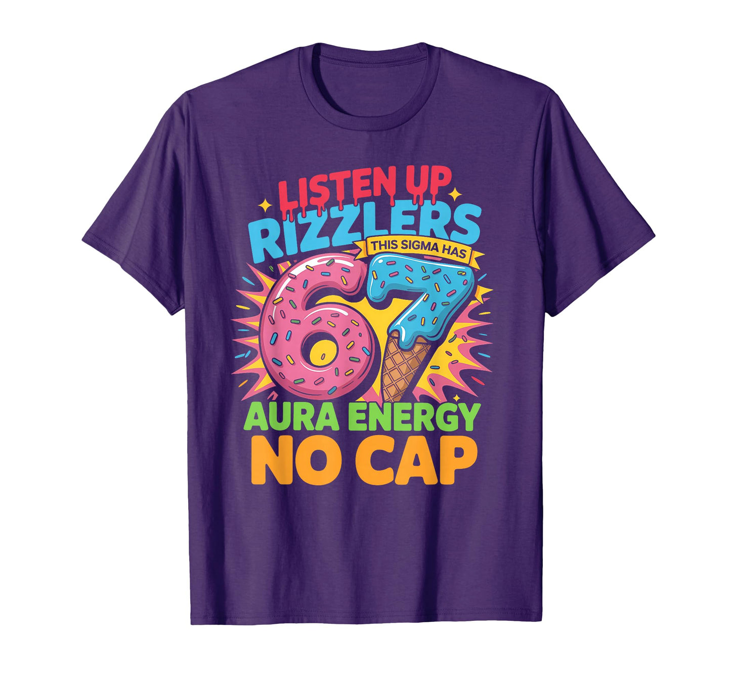 Listen Up Rizzlers This Sigma Has 67 Aura Energy No Cap T-Shirt