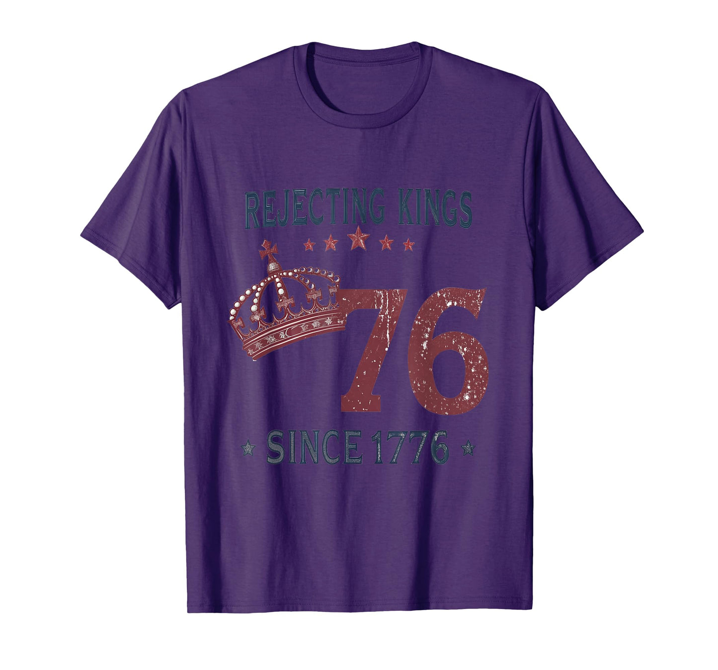 Rejecting Kings Since 1776 American Independence Patriot T-Shirt