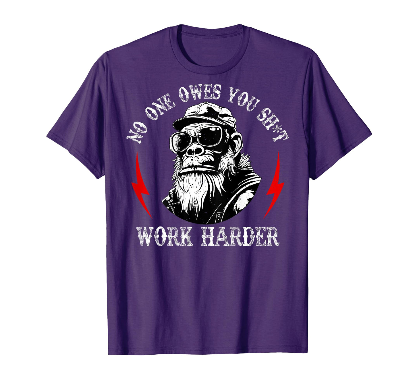 (ON Back) Funny Monkey No One Owes You Sht Work Harder T-Shirt