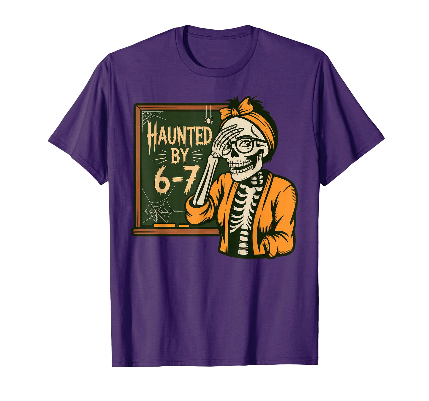 Haunted by 6-7 Teacher 67 Halloween Skeleton Six Seven T-Shirt