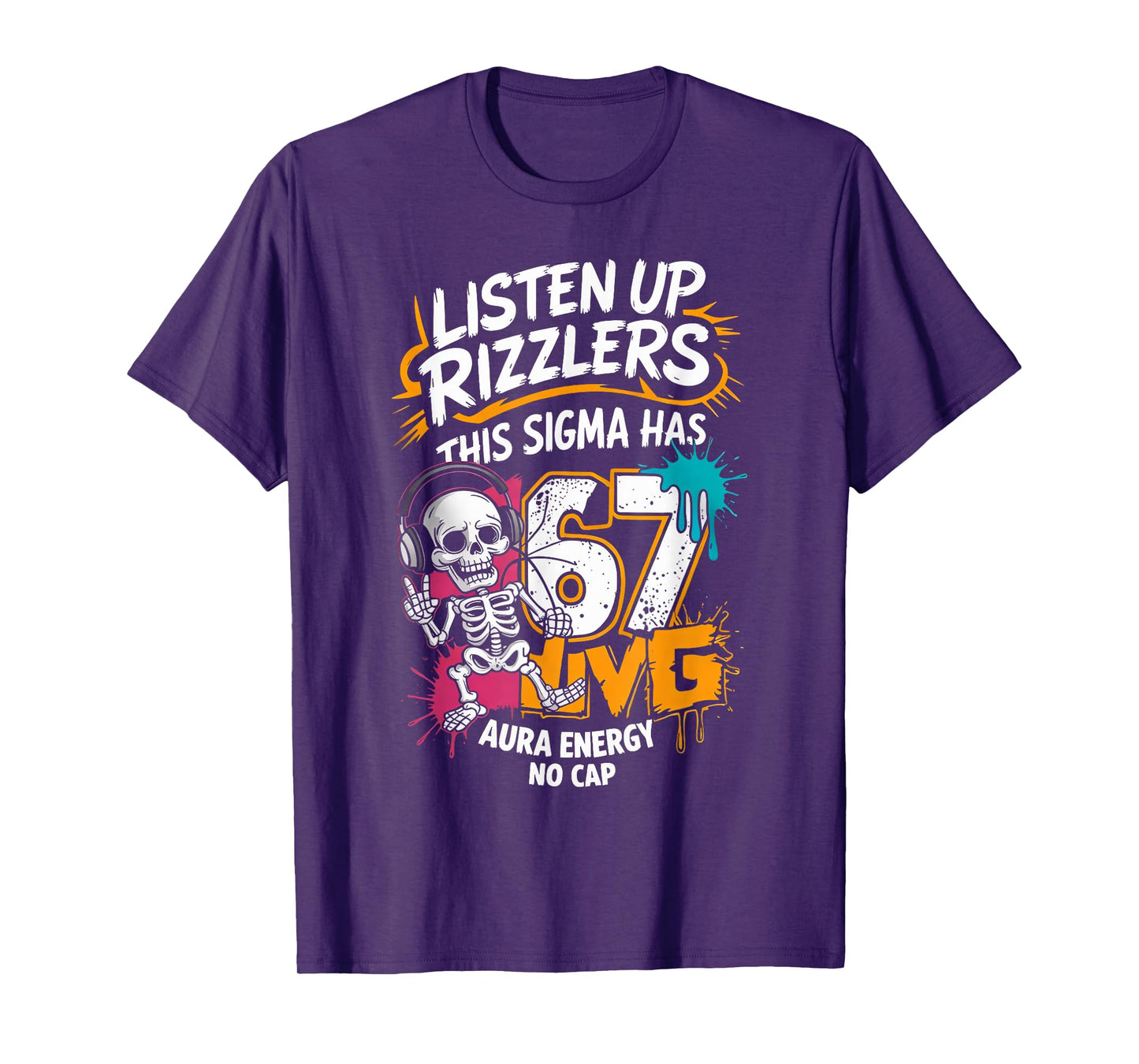 Listen Up Rizzlers This Sigma Has 67 Aura Energy Six Seven T-Shirt