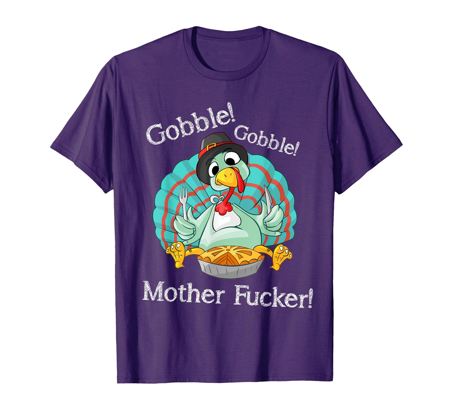 Gobble Gobble Mother Fucker Funny Thanksgiving Turkey T-Shirt