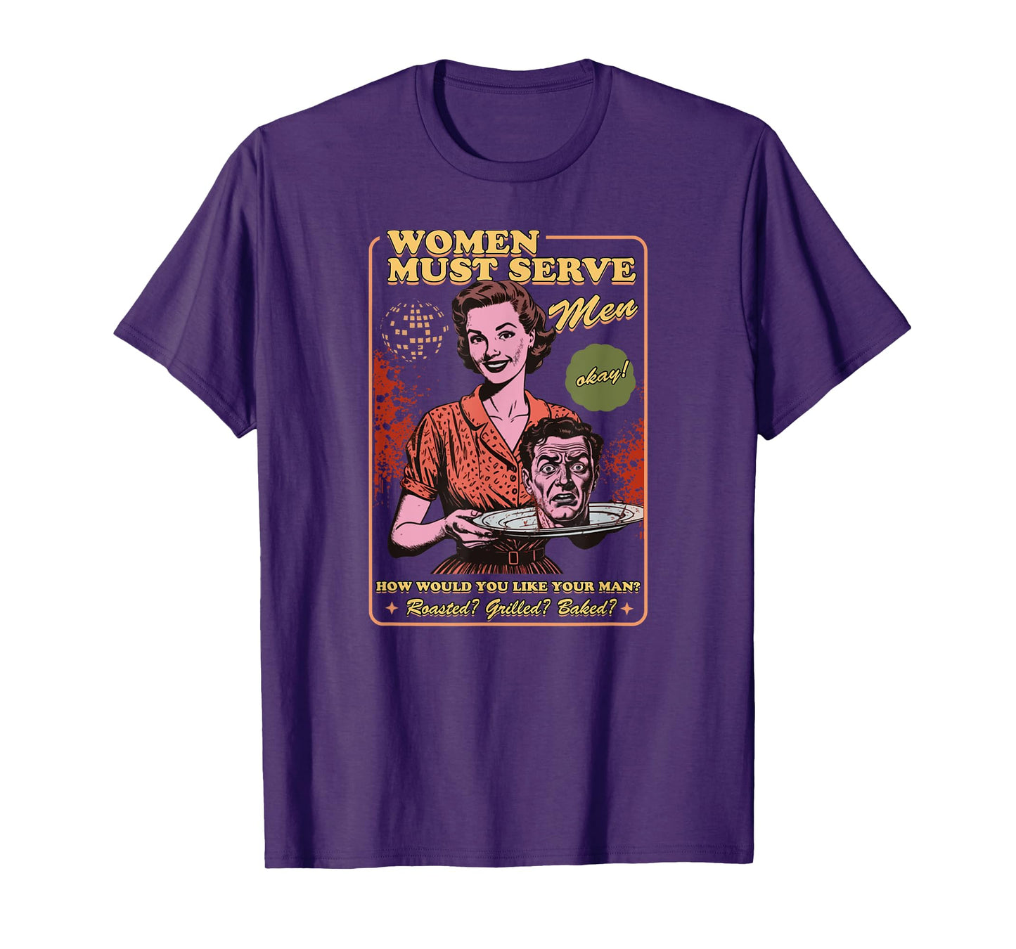 Women Must Serve Men Spooky Liberal Witch Feminist Halloween T-Shirt