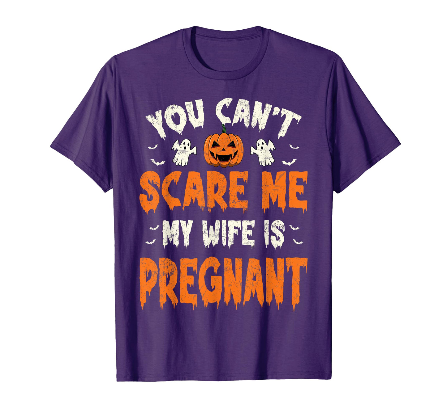 You Can't Scare Me My Wife Is Pregnant Halloween Baby Reveal T-Shirt