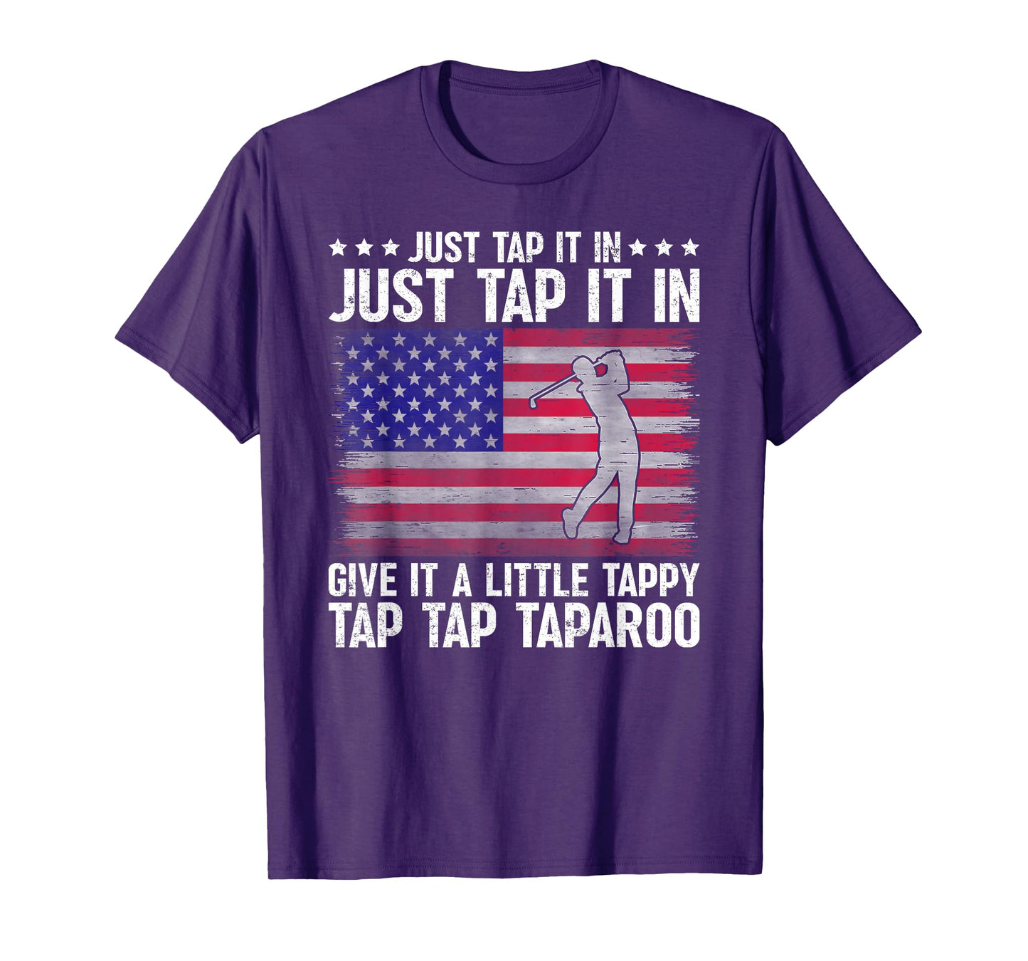 Just Tap It in Give It A Little Tappy Golf US Flag Lover T-Shirt