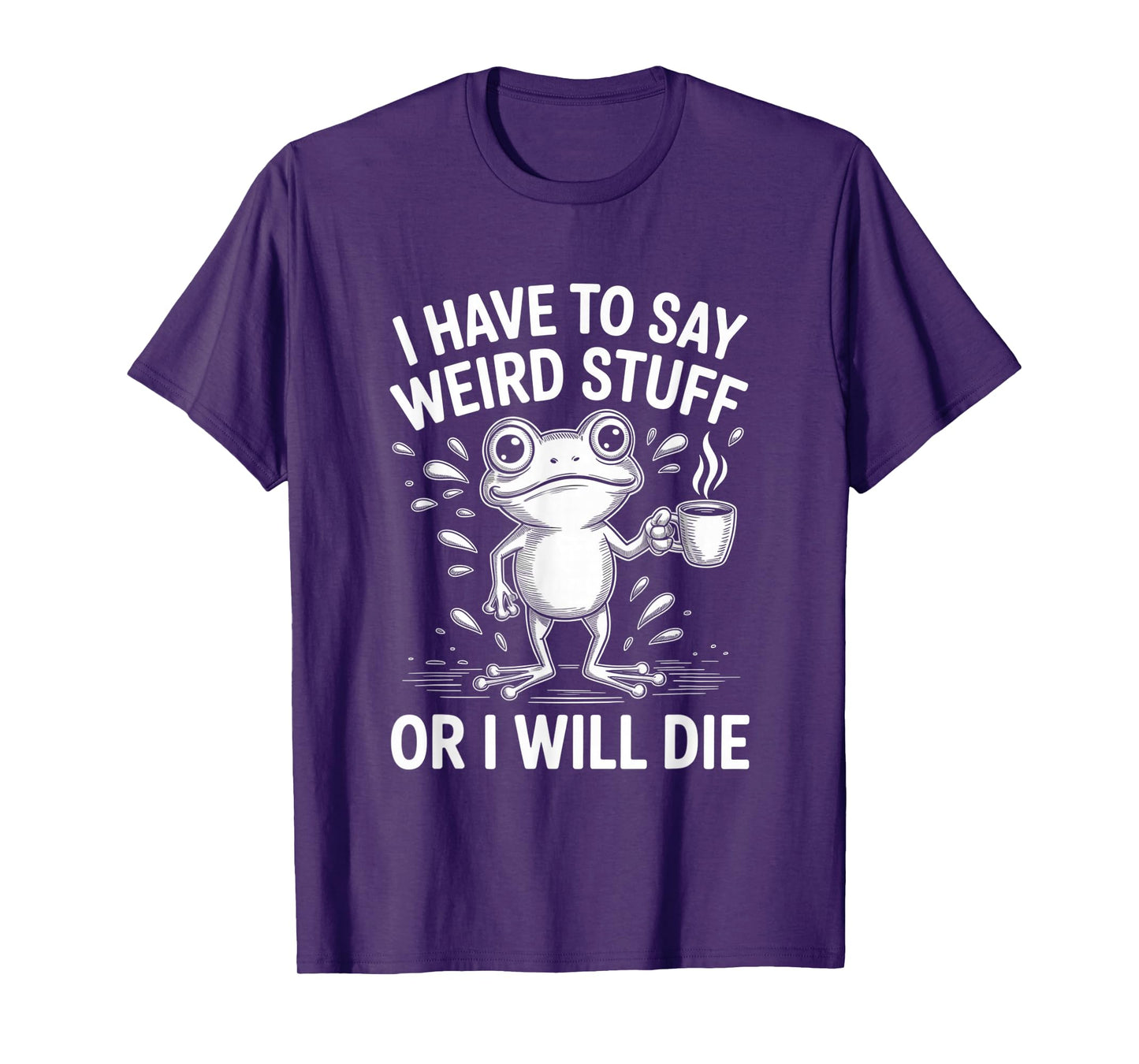I Have to Say Weird Stuff Frog Portland Protest Activist T-Shirt