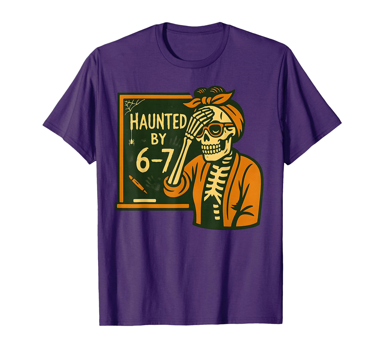 Haunted by 6-7 Funny Teacher 67 Halloween Skeleton Six Seven T-Shirt