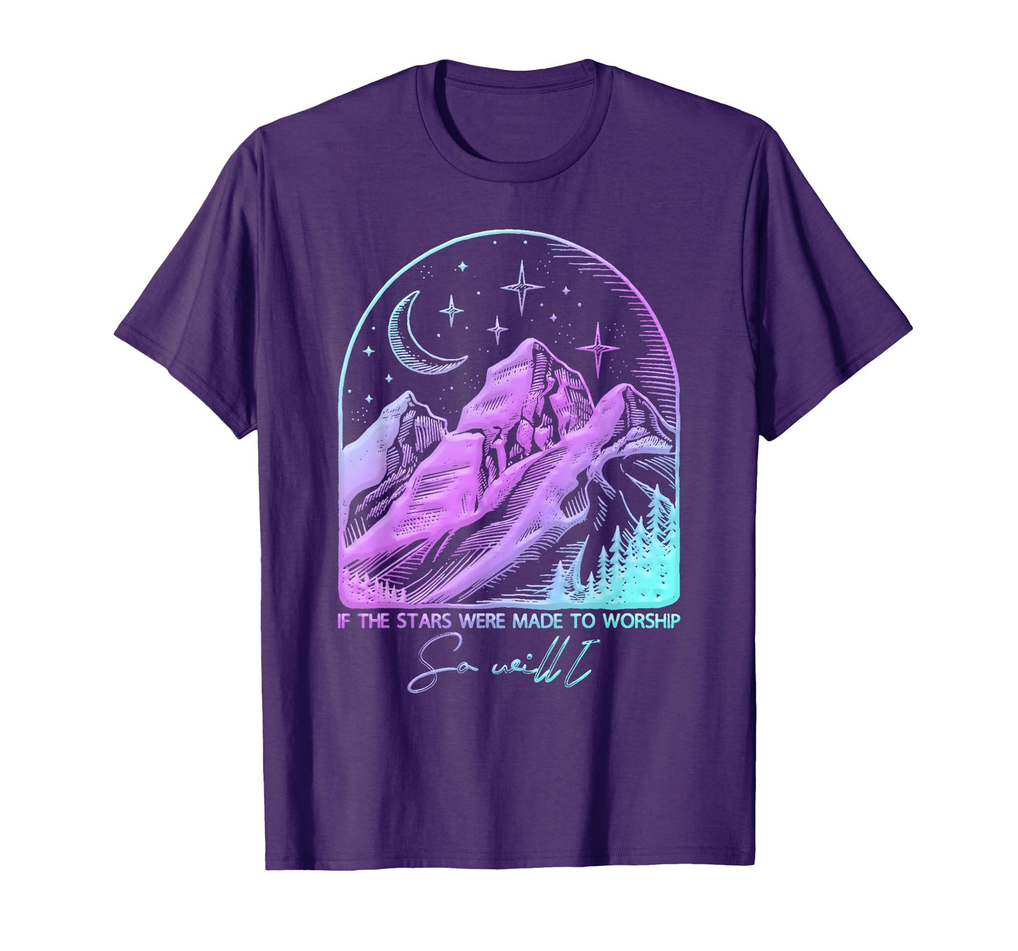 If The Stars were Made to Worship So Will I Praise Christian T-Shirt