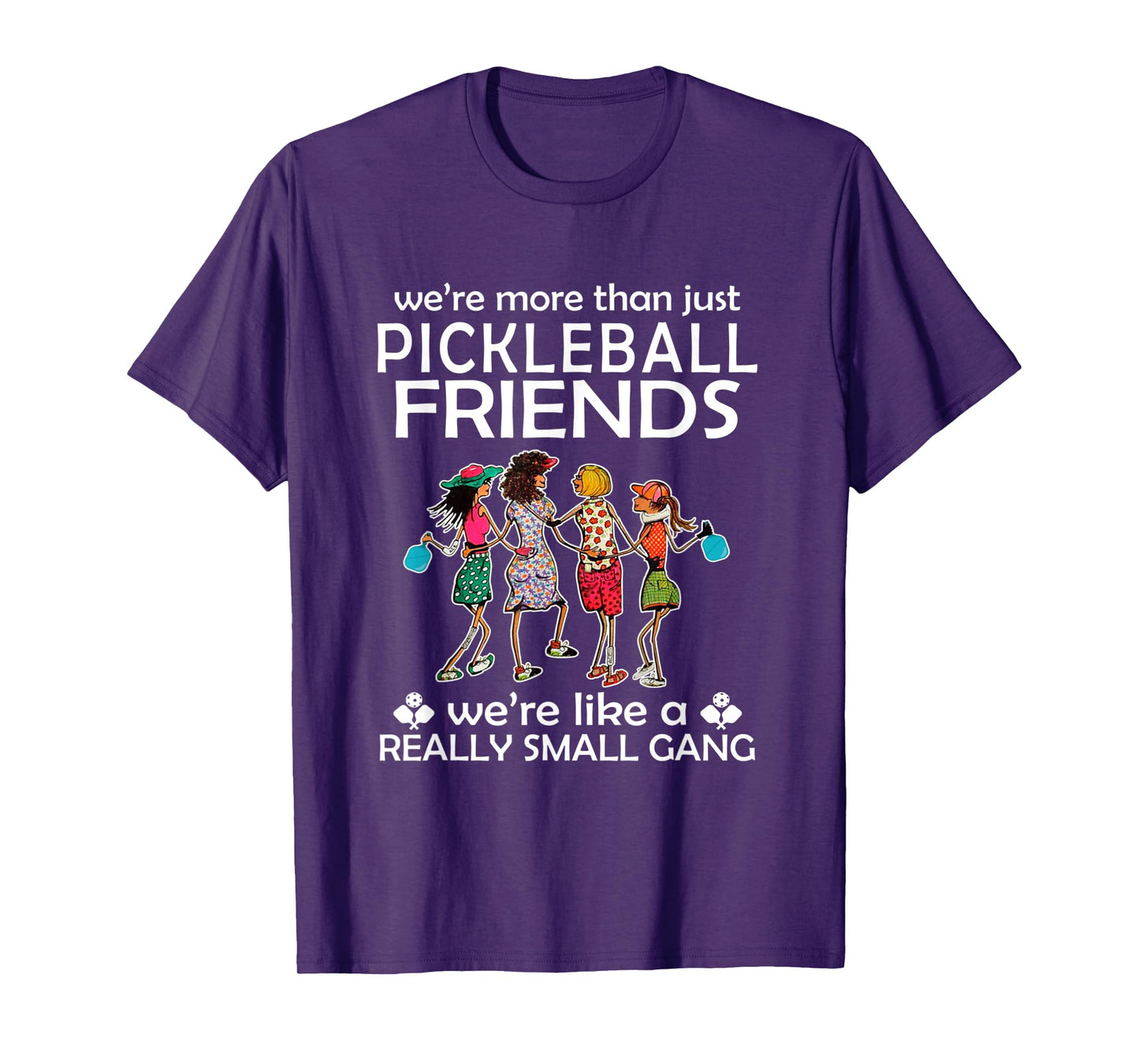 Pickleball We're more than just Friends we're like a really T-Shirt