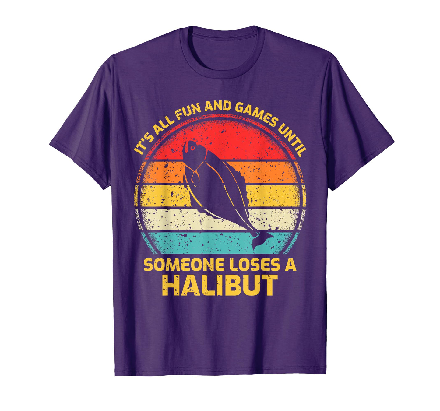 Fishing Vintage Fun And Games Until Someone Loses A Halibut T-Shirt