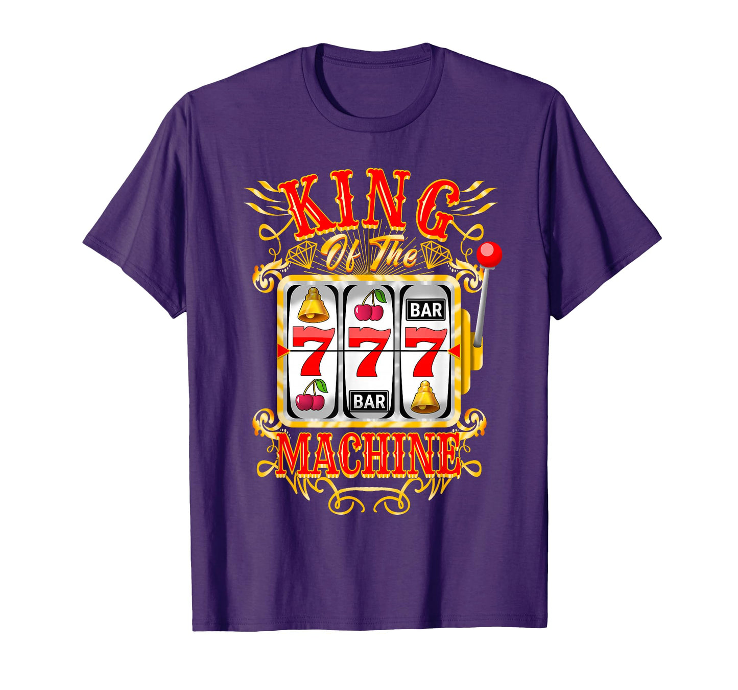 King Of The Slot Machine Casino Gambling Lover T-Shirt
