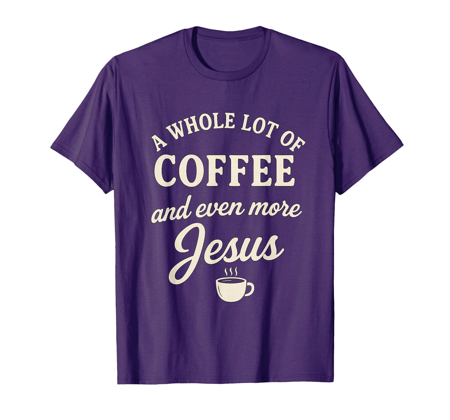 Coffee & Jesus Christian Funny Faith Quote T-Shirt
