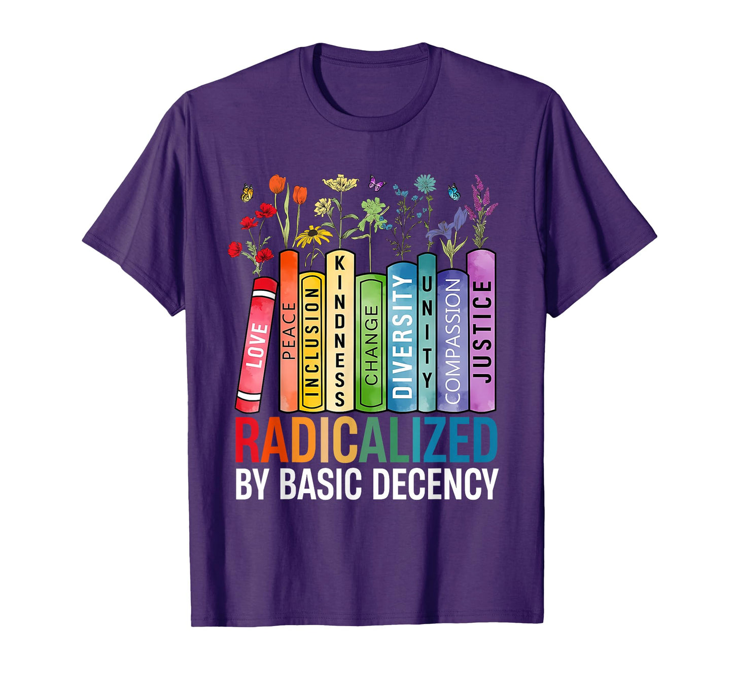 Book Flower Radicalized By Basic Decency Feminist Lgbt T-Shirt