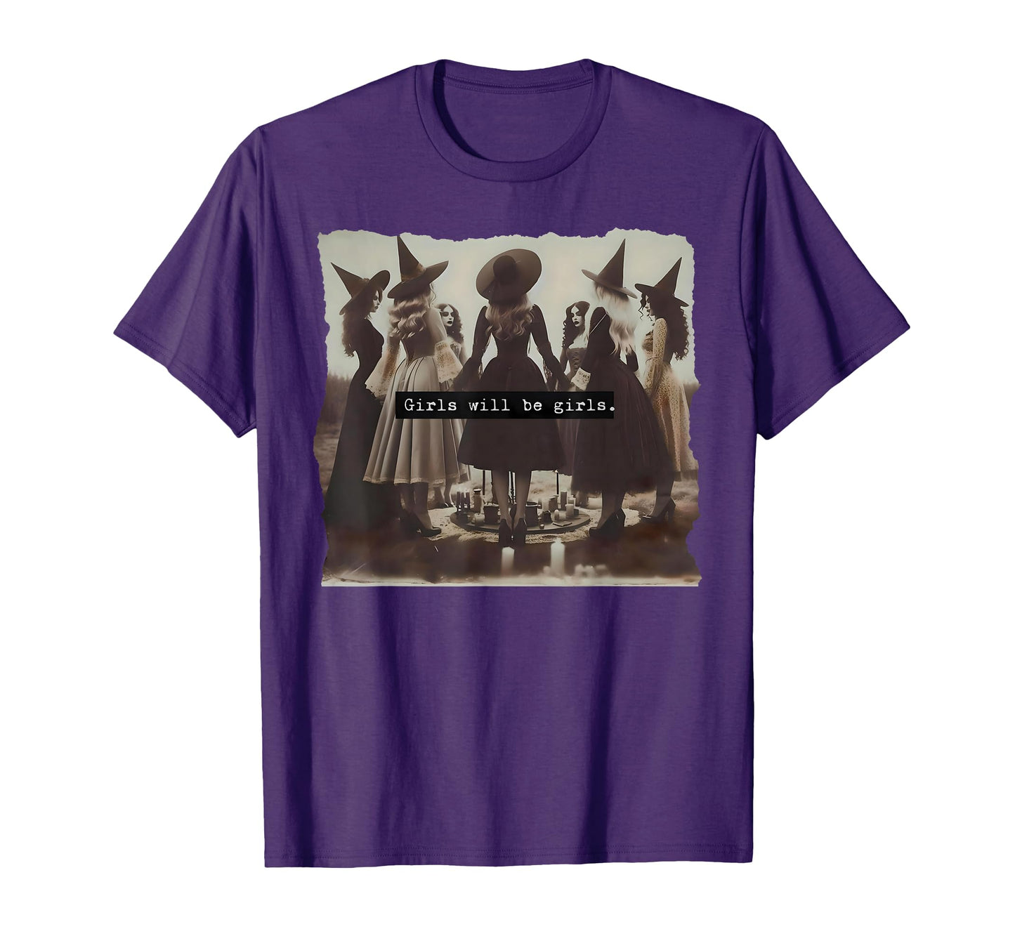 Girl Will Be Girls Witch Witchy Spooky Season Halloween T-Shirt