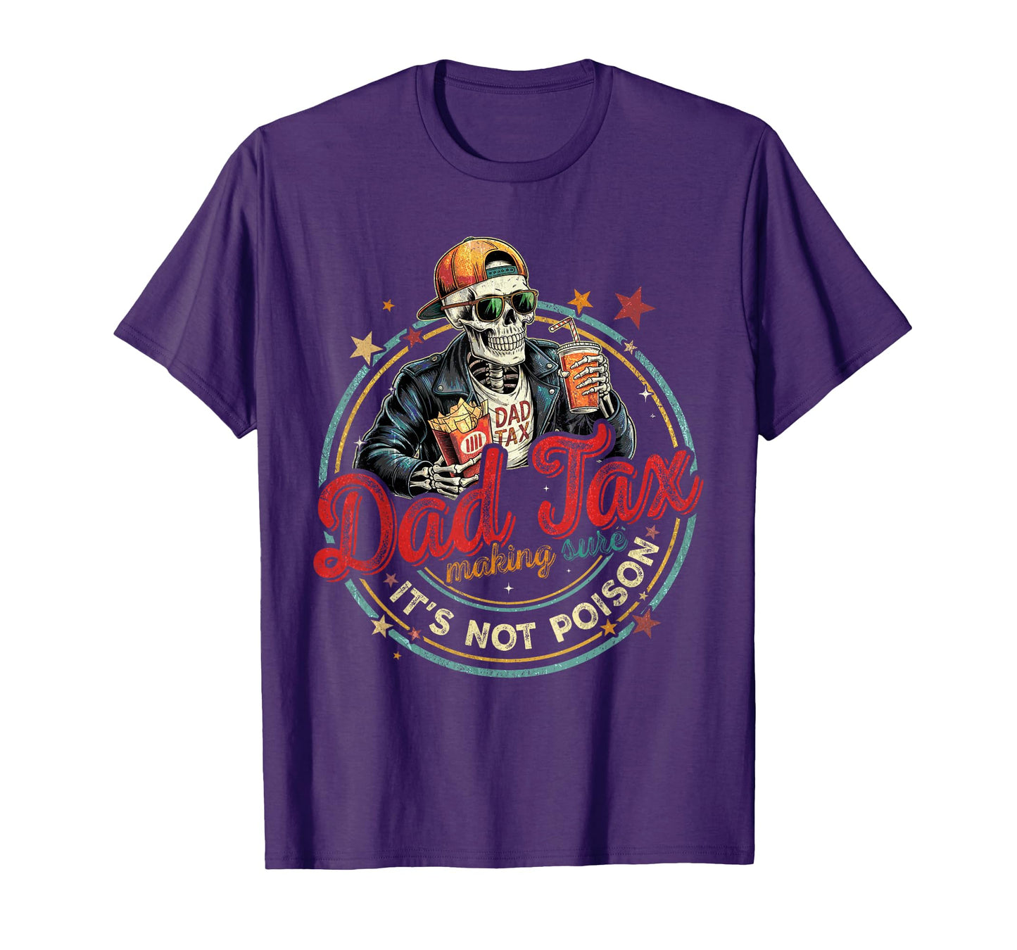Dad Tax Making Sure It's Not Poison Funny Fathers Day Men T-Shirt