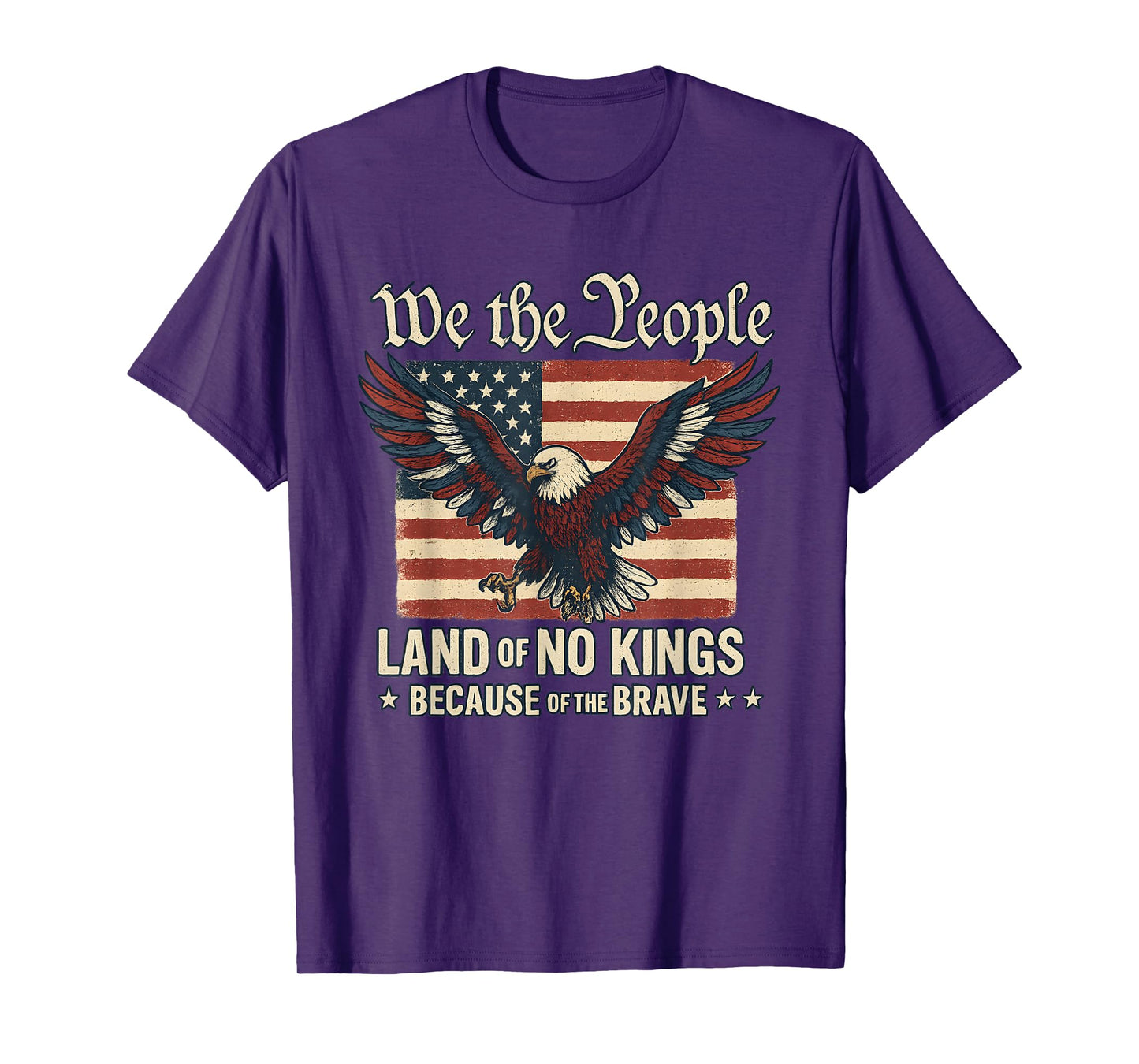 Land of No Kings Because of The Brave Eagle USA American T-Shirt