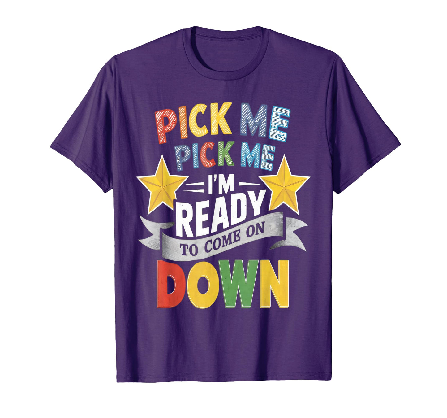 Eager Participant Quote & Sayings Pick Me Im Ready To Come On Down Enthusiastic Phrase T-Shirt, Small, Black