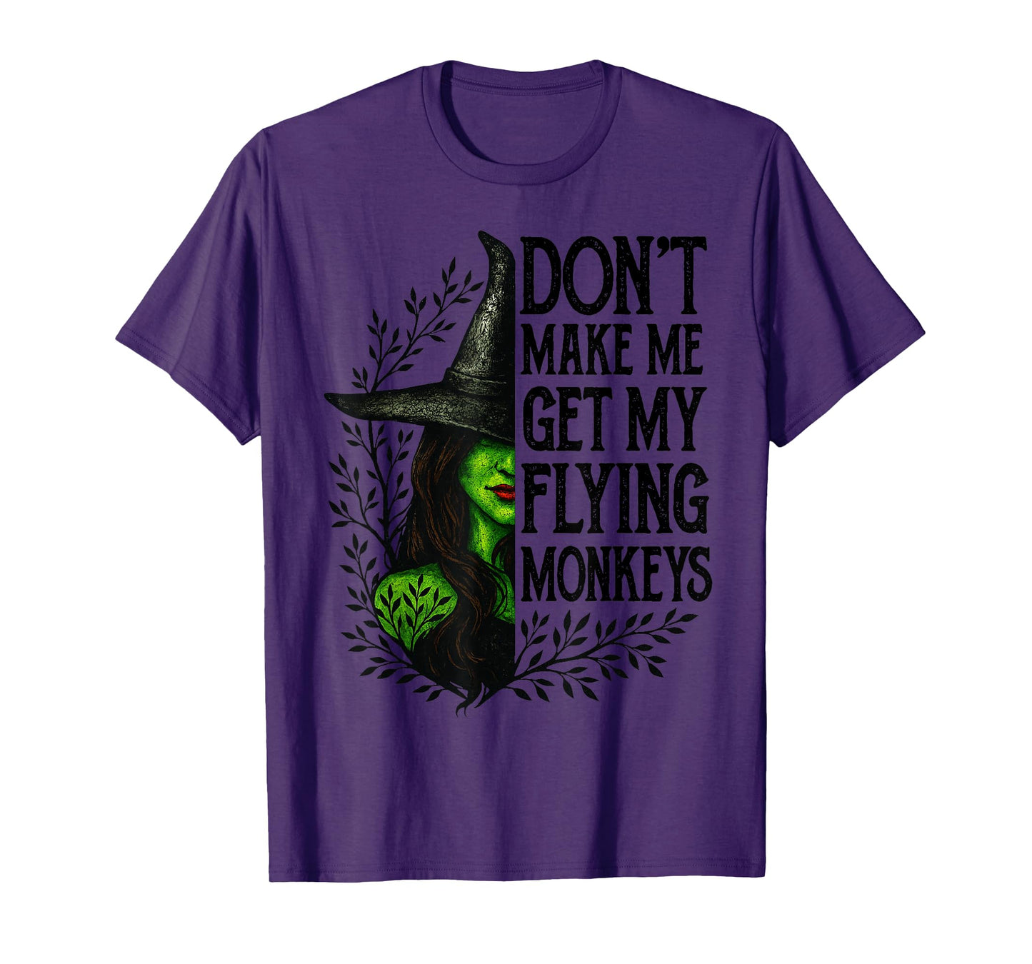 Funny Witch Halloween Don't Make Me Get My Flying Monkeys T-Shirt