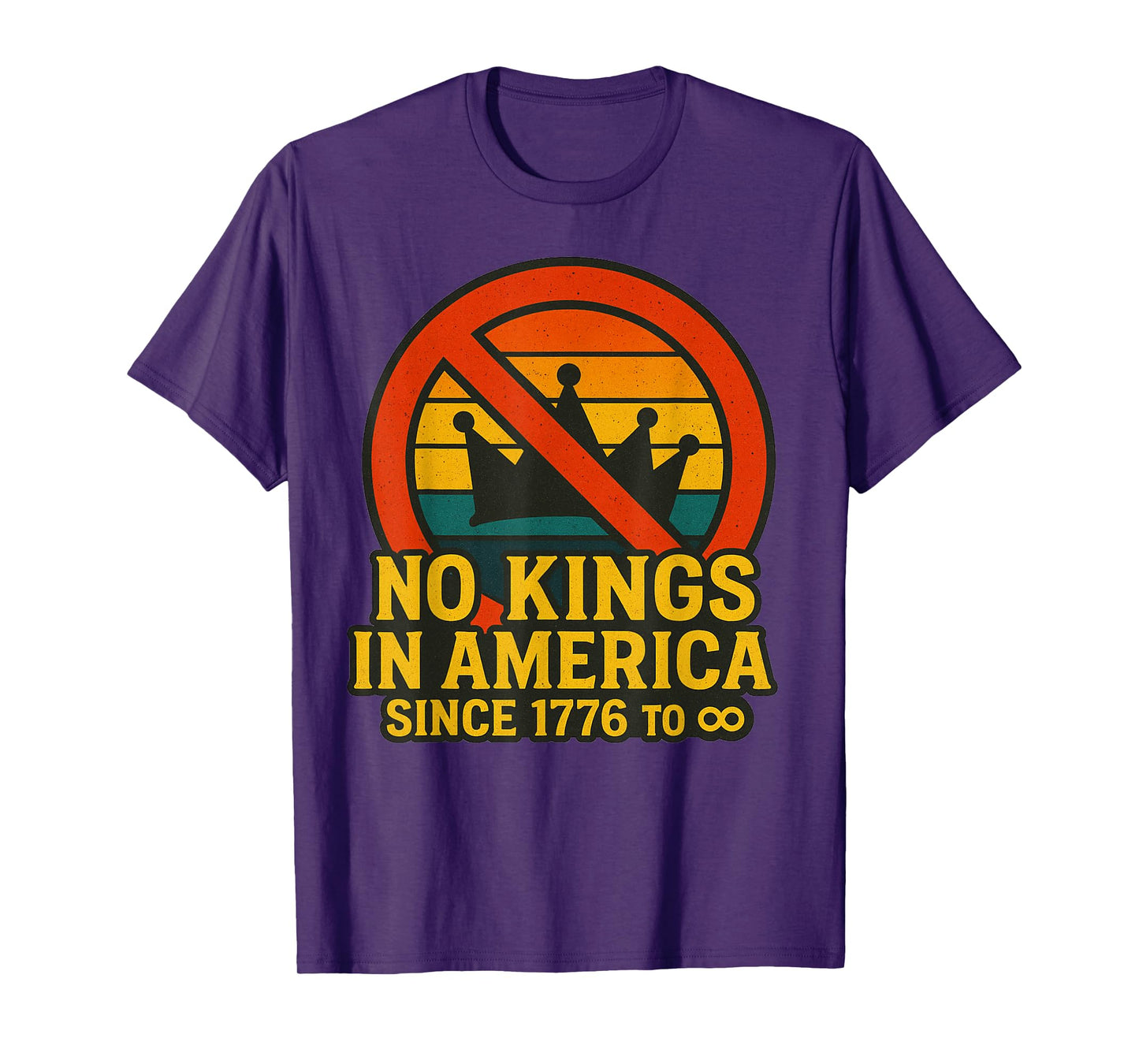 Retro Vintage No Kings in America Since 1776 to Infinity T-Shirt