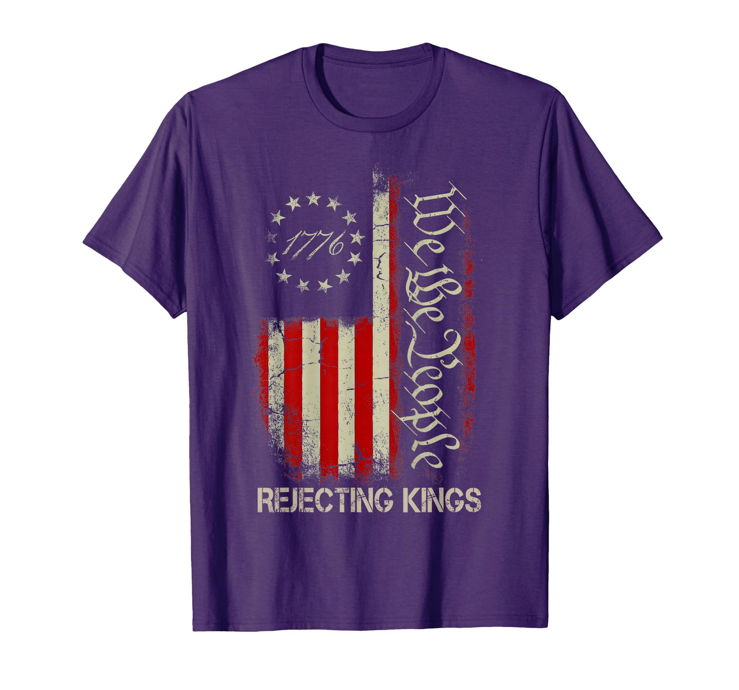 Rejecting Kings Since 1776 American Flag USA 4th of July T-Shirt