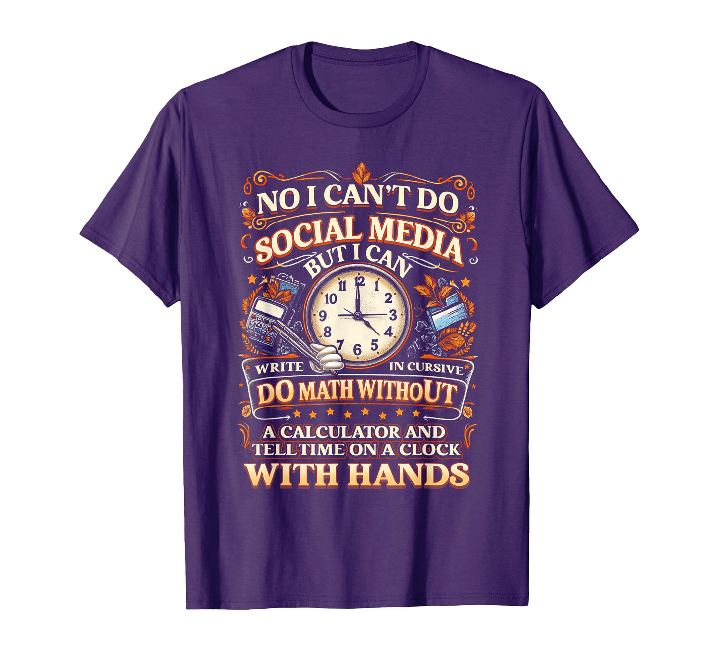 I Can't Do Social Media But I Can Write In Cursive Do Math T-Shirt