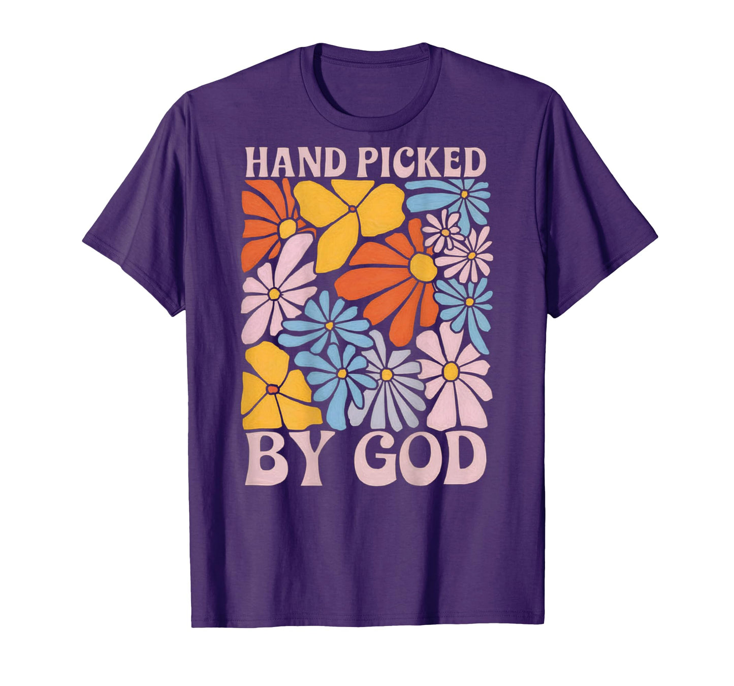 Hand Picked By God Christian Jesus Flower T-Shirt