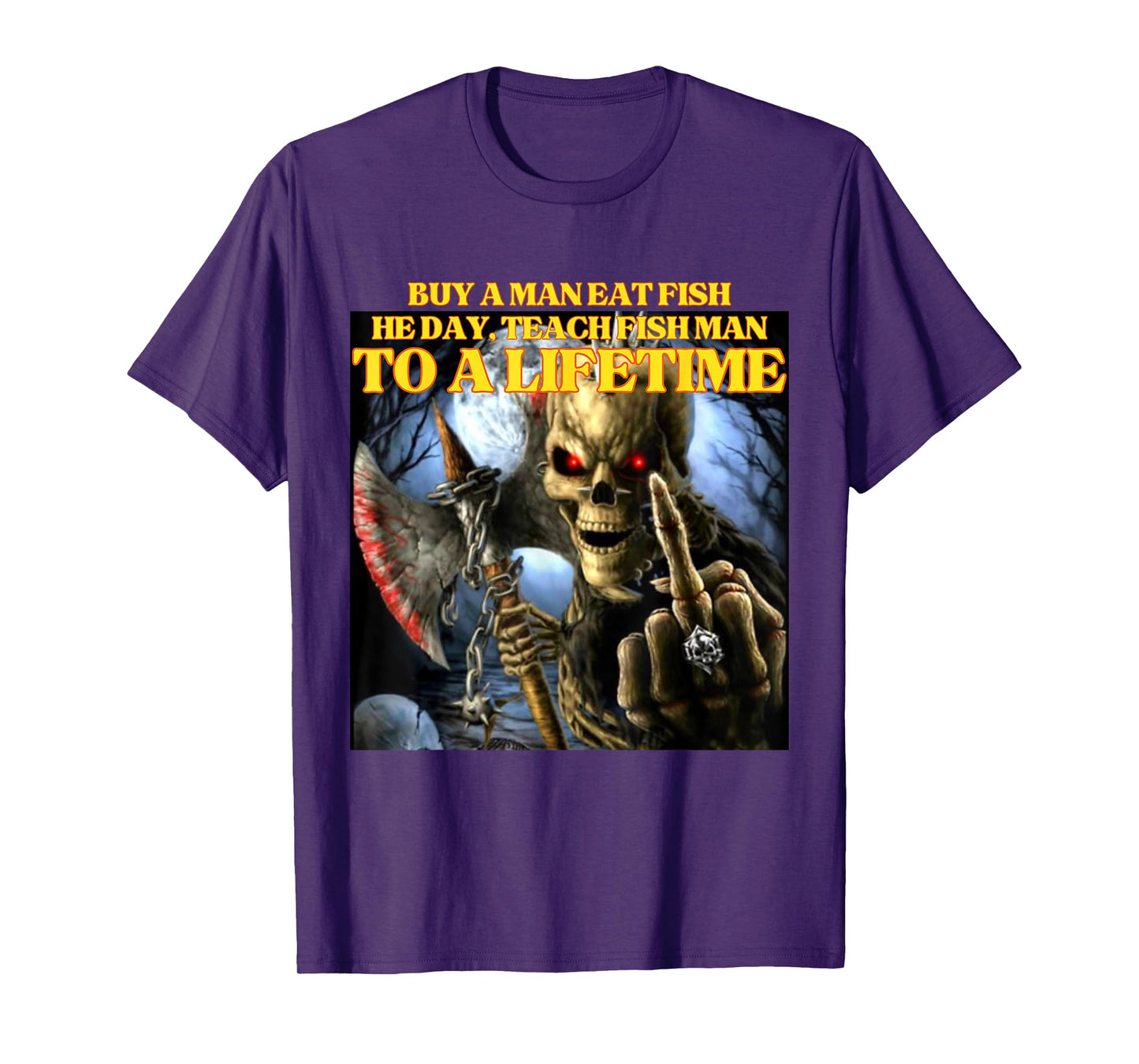 Buy A Man Eat Fish Wrong Funny Hard Skeleton Meme T-Shirt