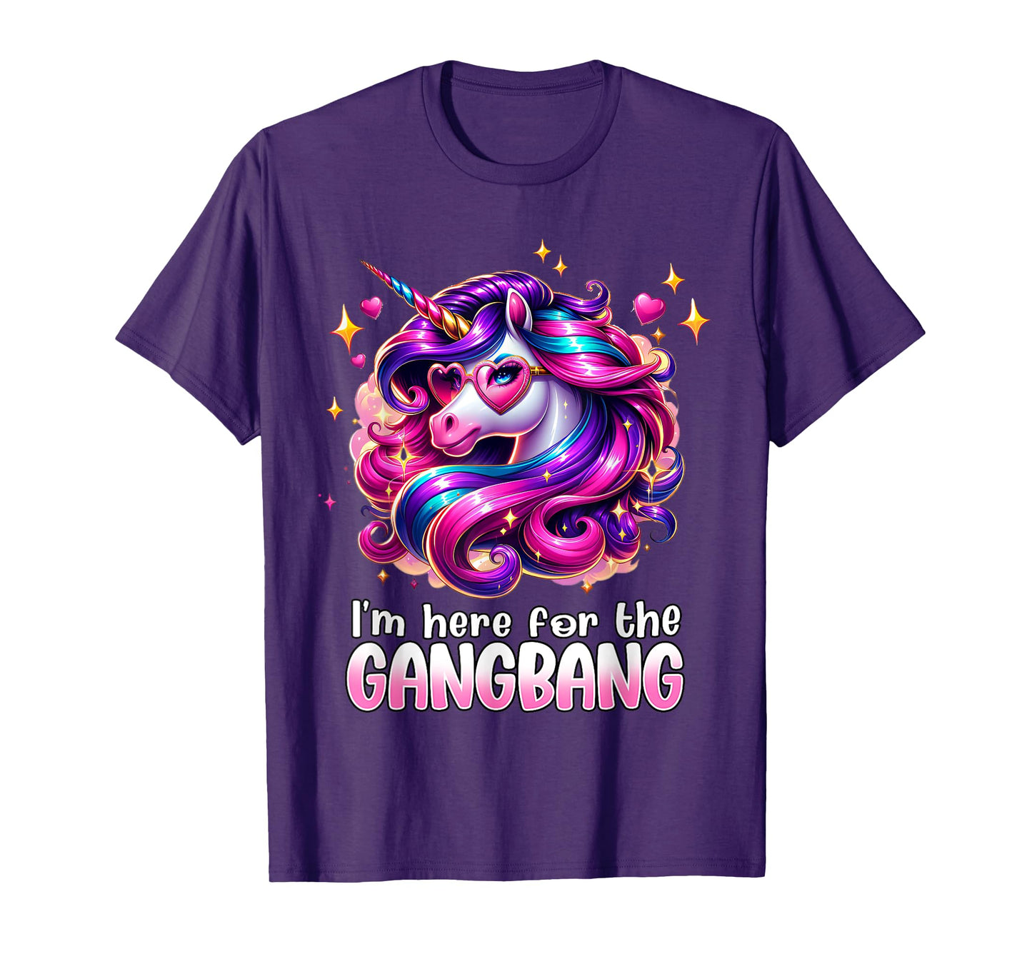 Funny Inappropriate Sex Humor Joke I'm Here For The Gangbang T-Shirt
