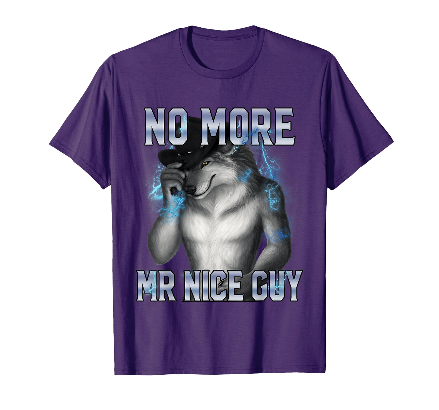No More Mr Nice Guy Funny Alpha Wolf Meme Unhinged Brainrot T-Shirt