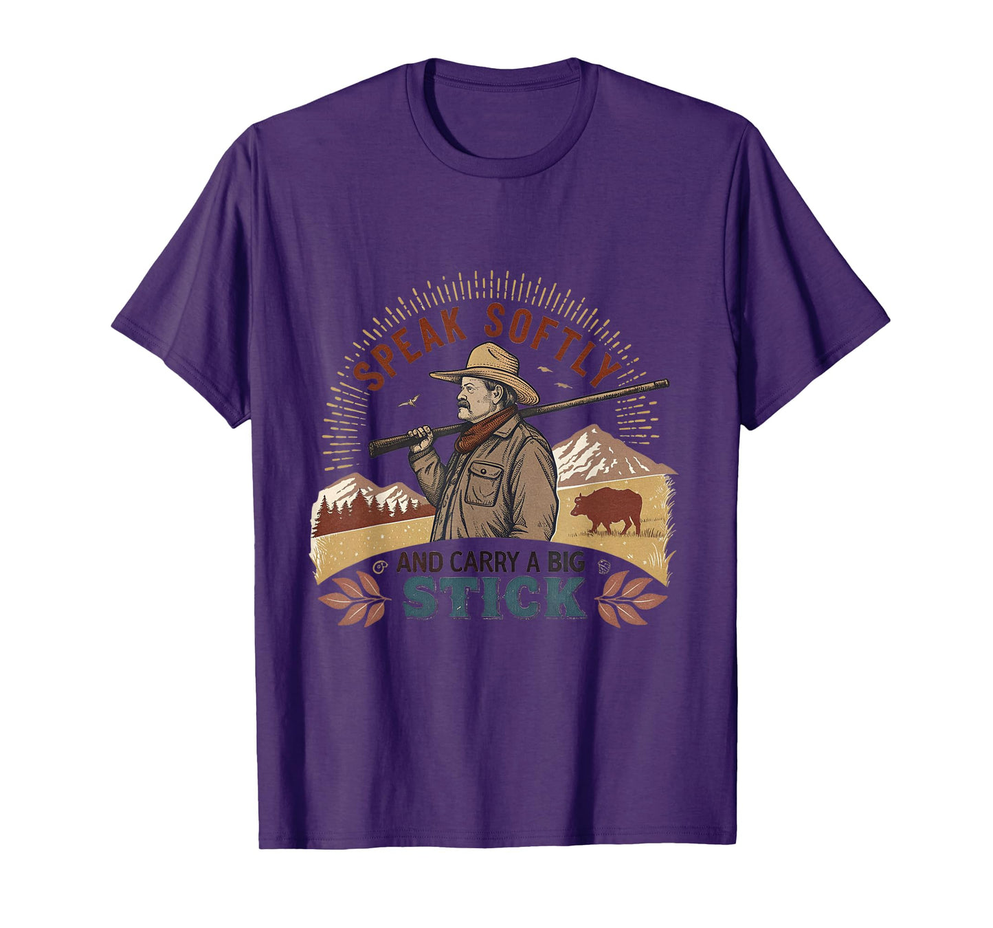 Speak Softly and Carry a Big Stick Quote President Roosevelt T-Shirt