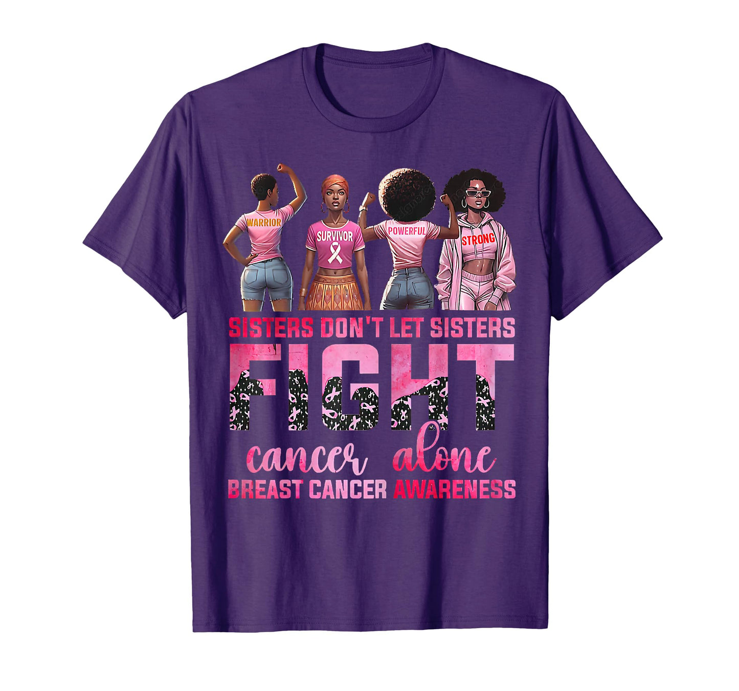 Sisters Don't Let Sisters Fight Breast Cancer Alone Women T-Shirt