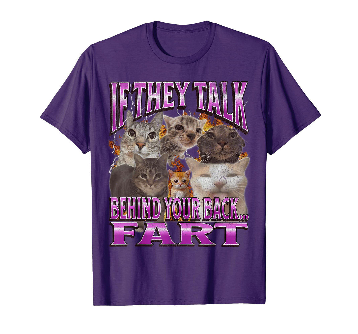 If They Talk Behind Your Back Fart Funny Cat Meme Bootleg T-Shirt for Men Women
