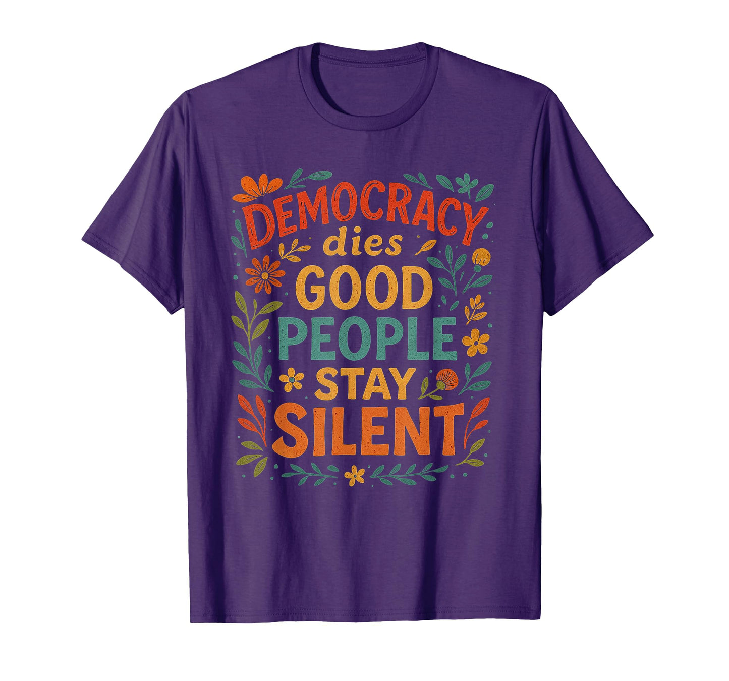 Democracy Dies When Good People Stay Silent No Kings Protest T-Shirt