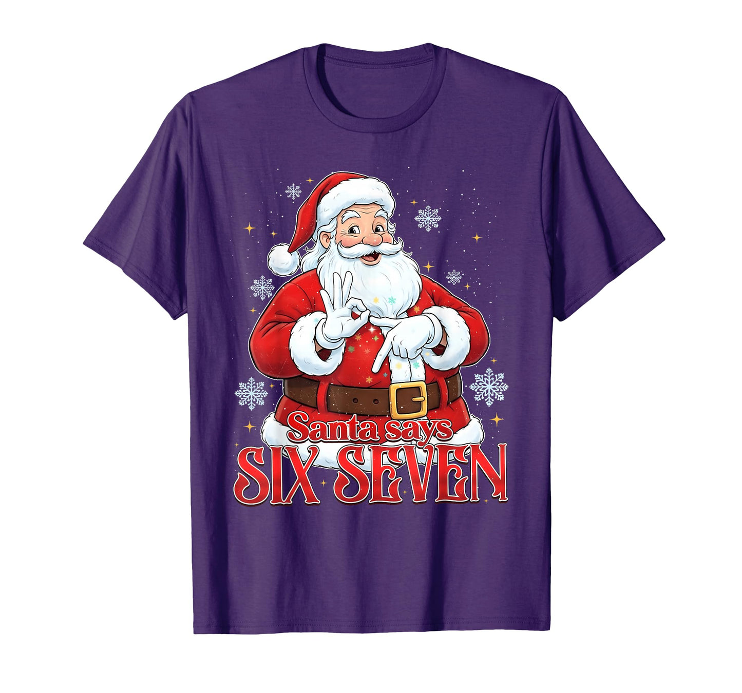 Santa Says Six Seven 67 Meme Christmas Holiday 6 7 Funny T-Shirt