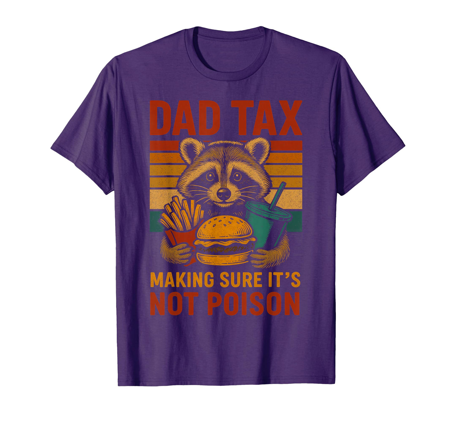 Dad Tax Making Sure It's Not Poison Funny Fathers Day T-Shirt