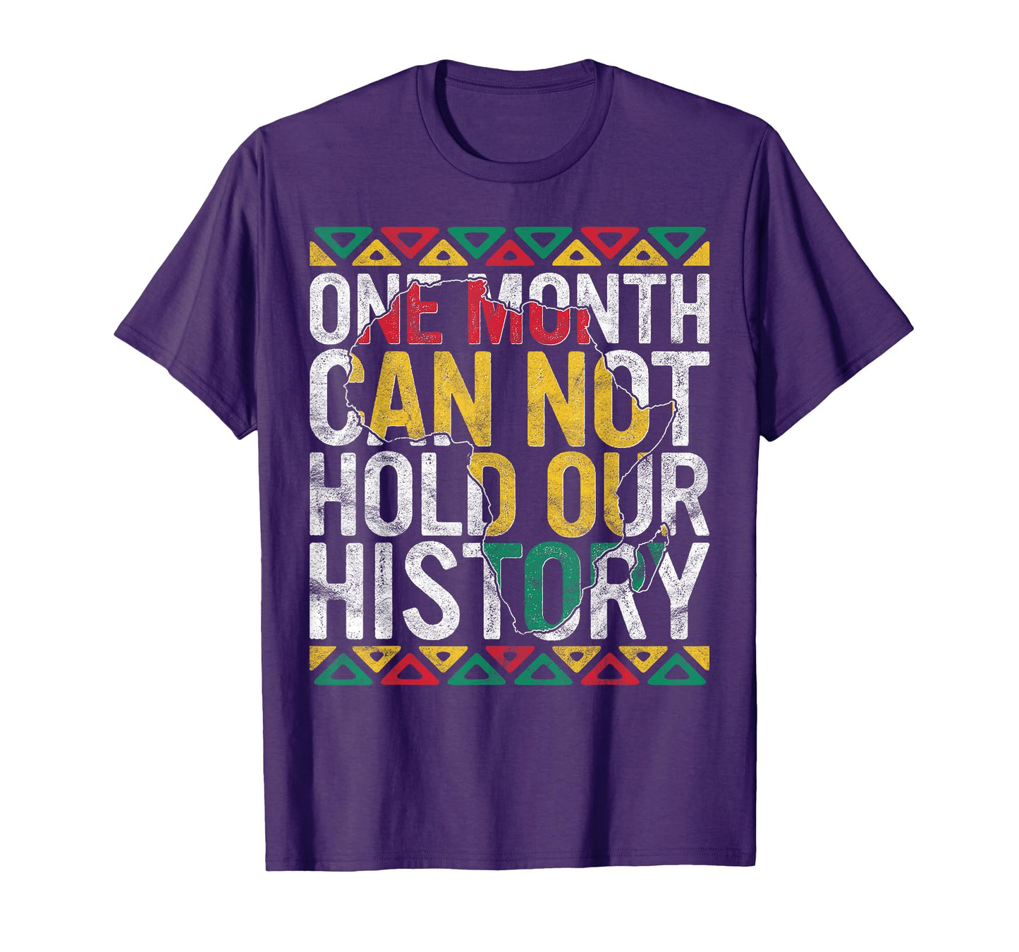 One Month Can't Hold Our History Gift Black Pride African T-Shirt