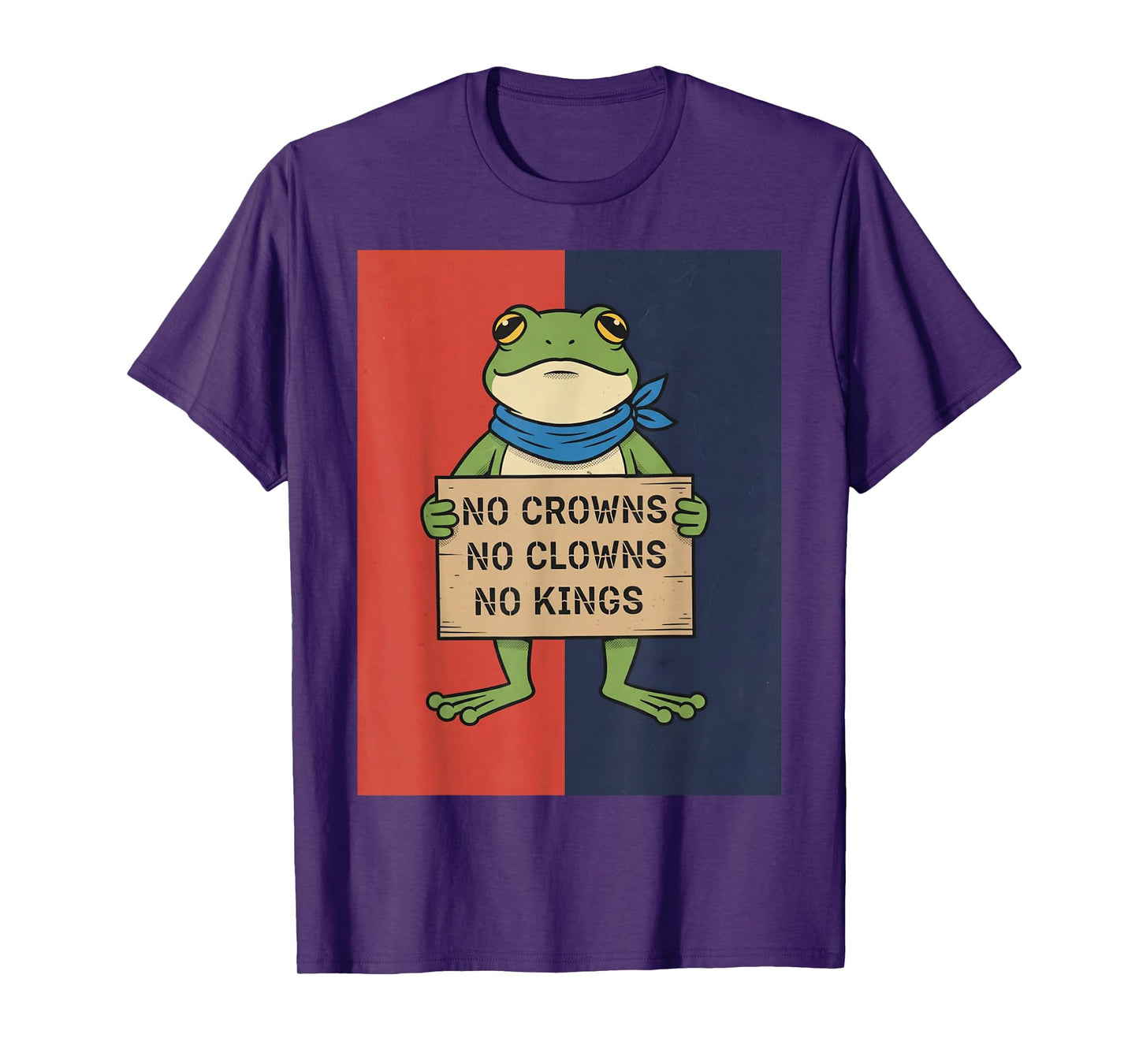 No Crowns No Clowns No Kings Funny Frog Protest T-Shirt