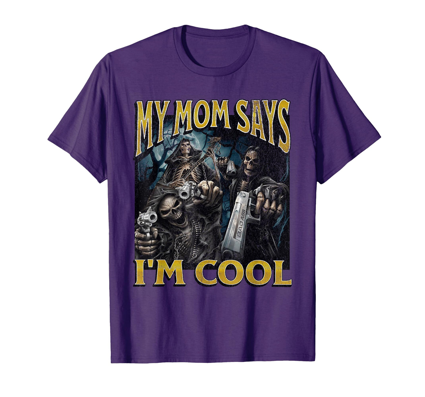 My Mom Says I'm Cool Funny Hard Skeleton Meme Bootleg T-Shirt