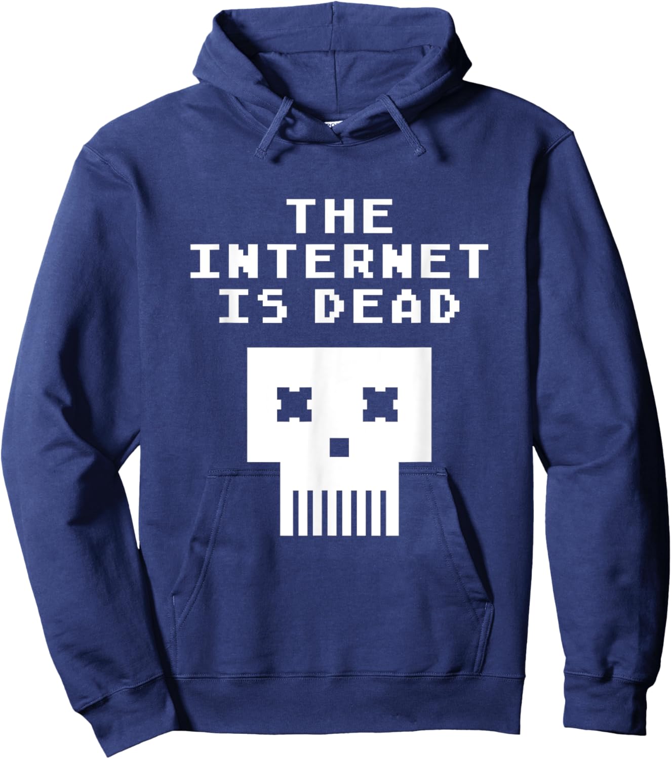 Internet Is Dead Funny Fake Internet Conspiracy Meme Hoodie - Hoodie | Navy