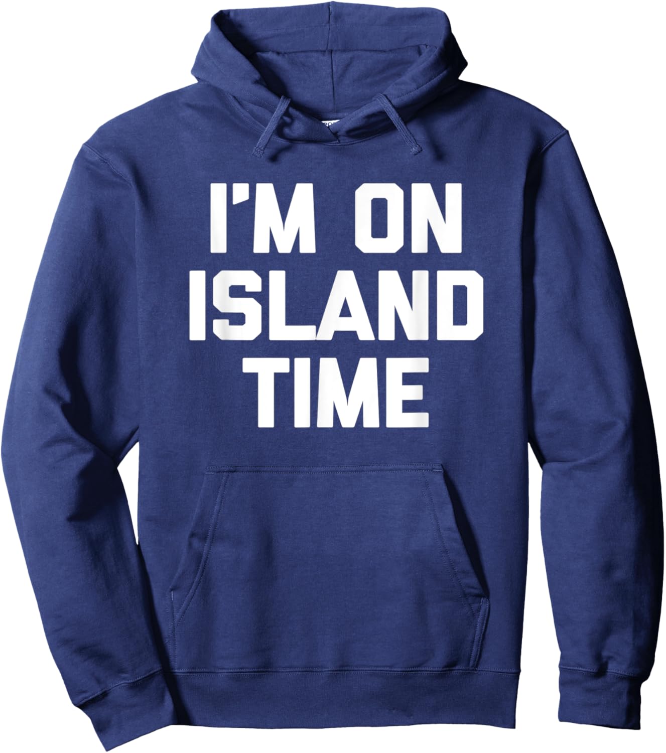 I'm On Island Time funny saying sarcastic novelty Hoodie - Hoodie | Navy