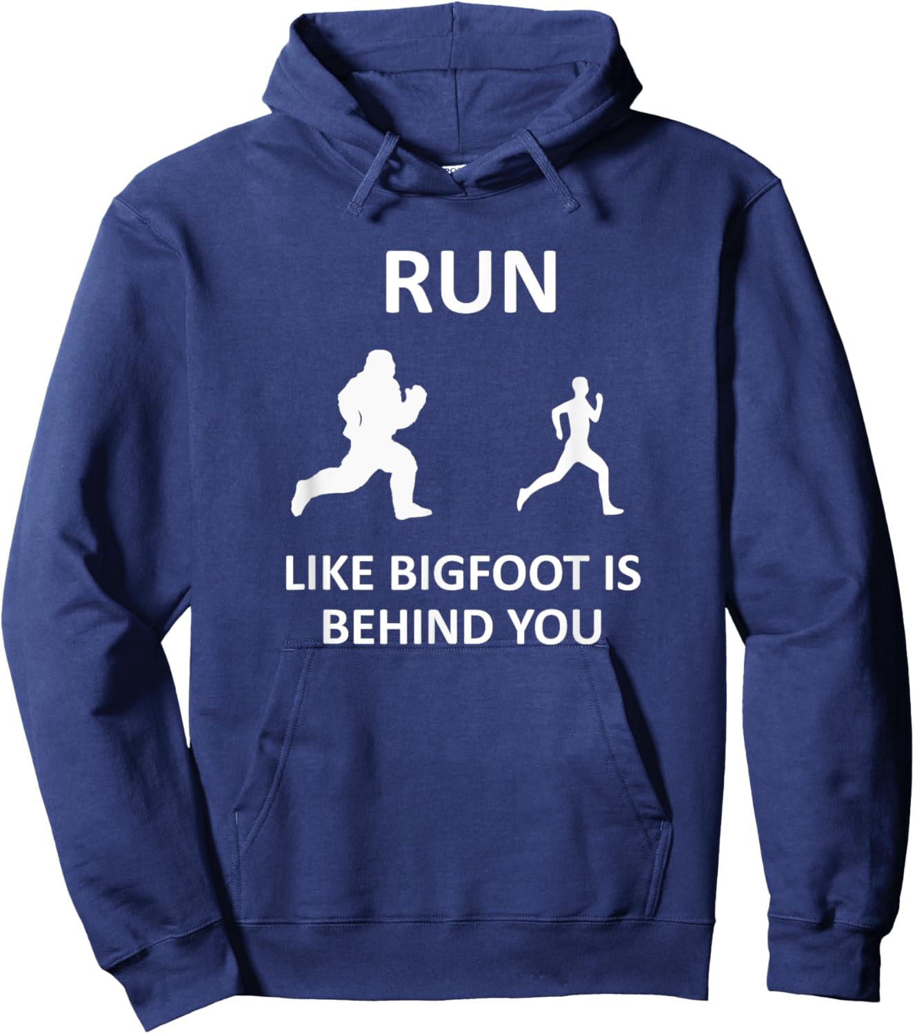 Run Like Bigfoot Is Behind You Funny Running Hoodie - Hoodie | Navy