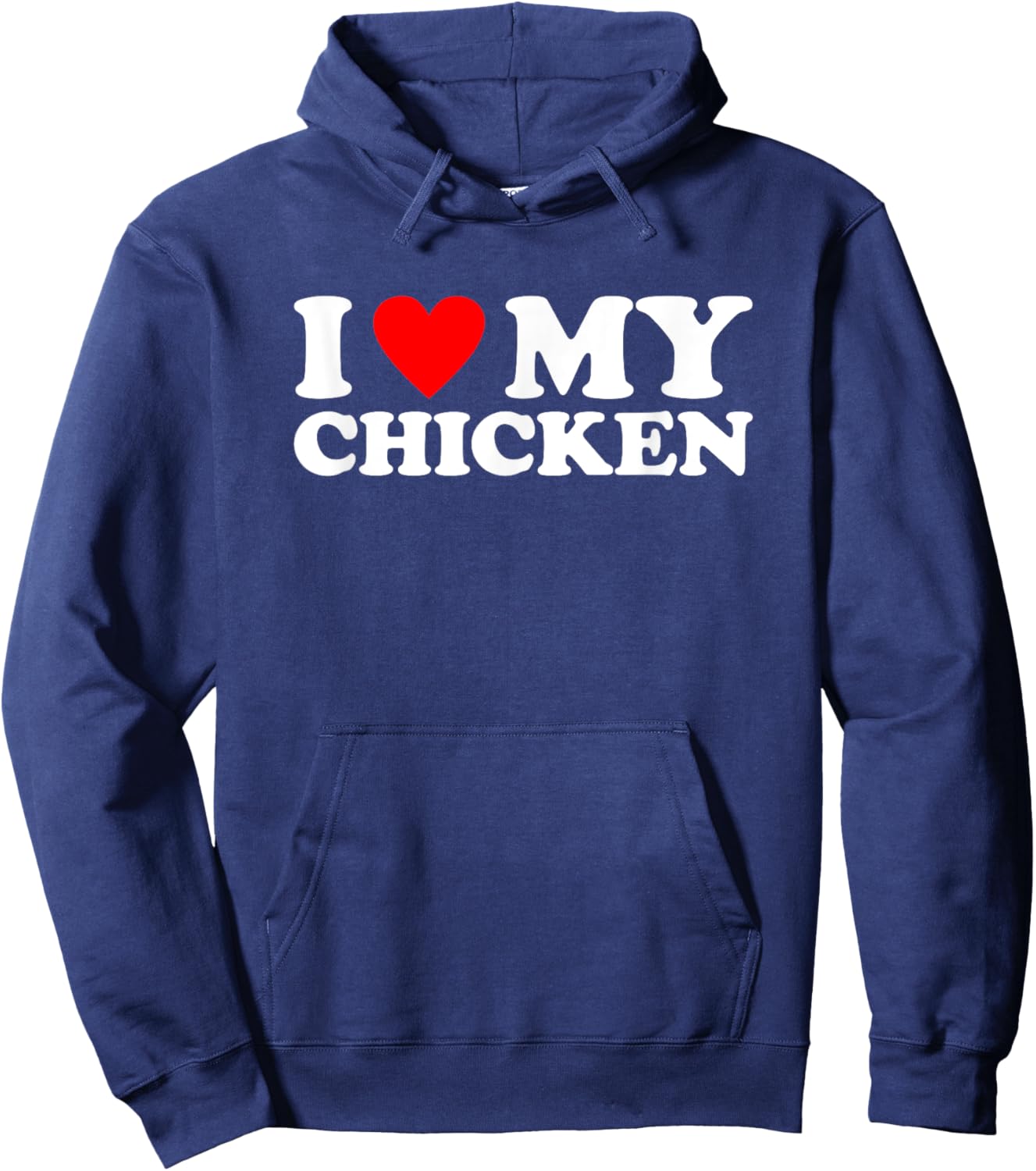 I Love My Chicken, I Heart My Chicken Hoodie - Hoodie | Navy