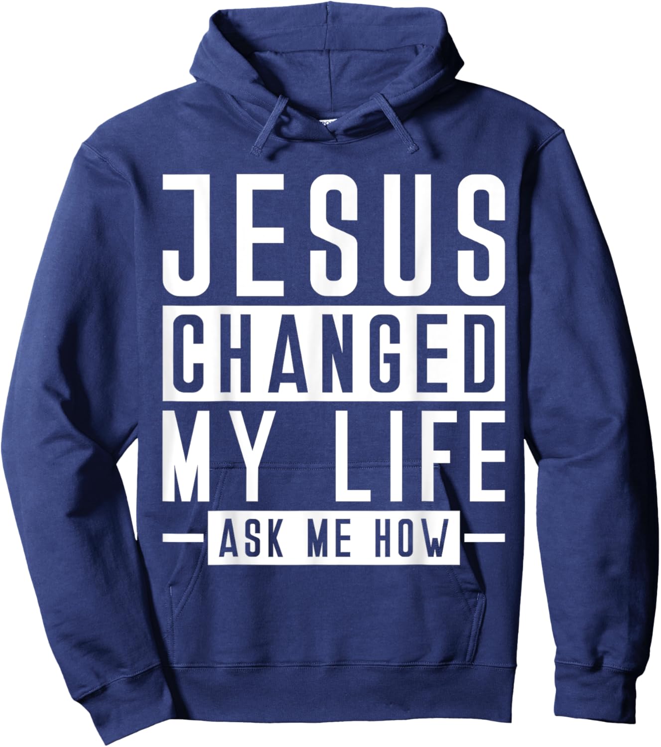 Jesus Changed My Life Ask Me How Faith Prayer Bible Jesus Hoodie - Hoodie | Navy