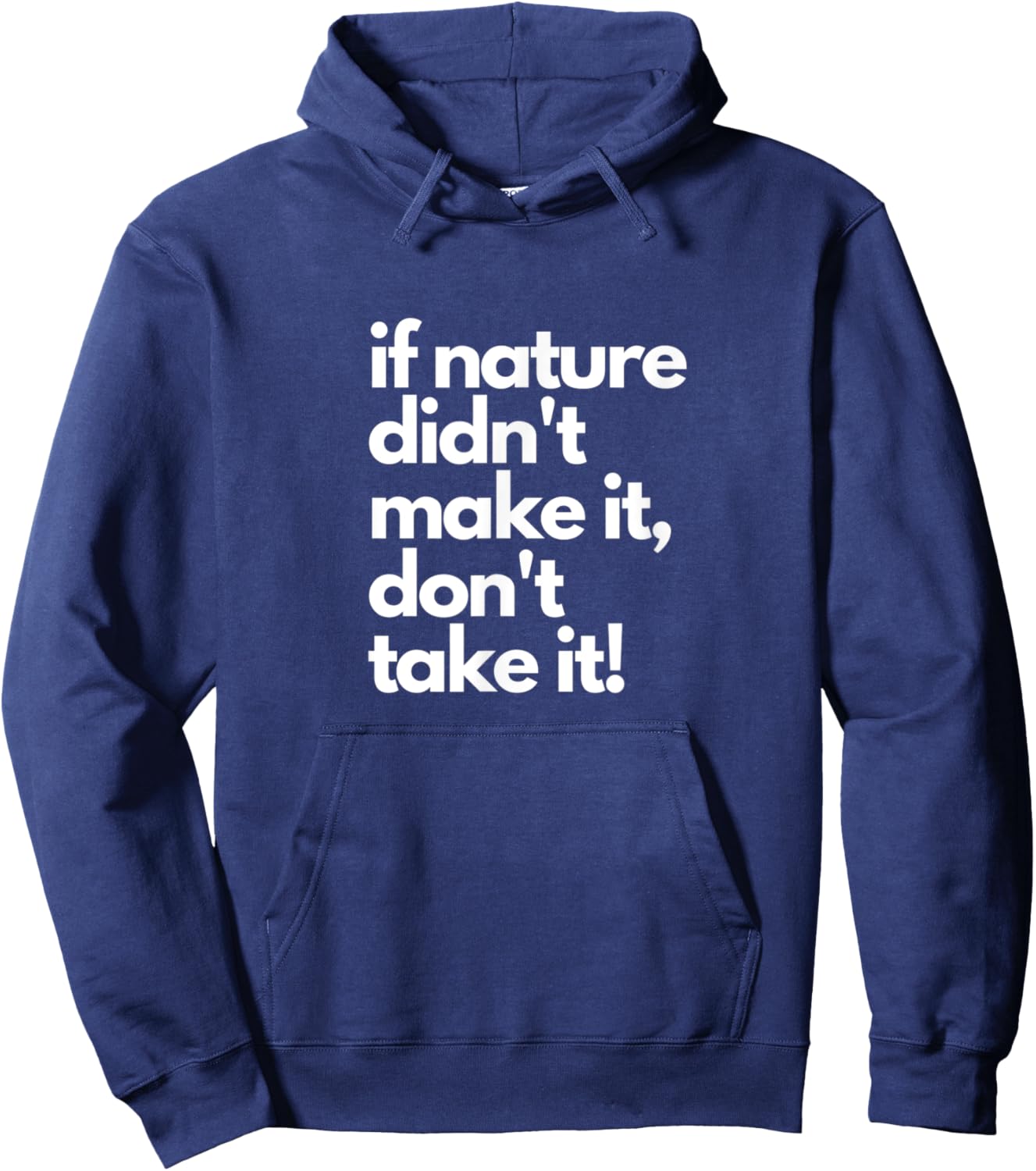 If Nature Didn't Make It Don't Take It - Natural Herbalist Hoodie - Hoodie | Navy