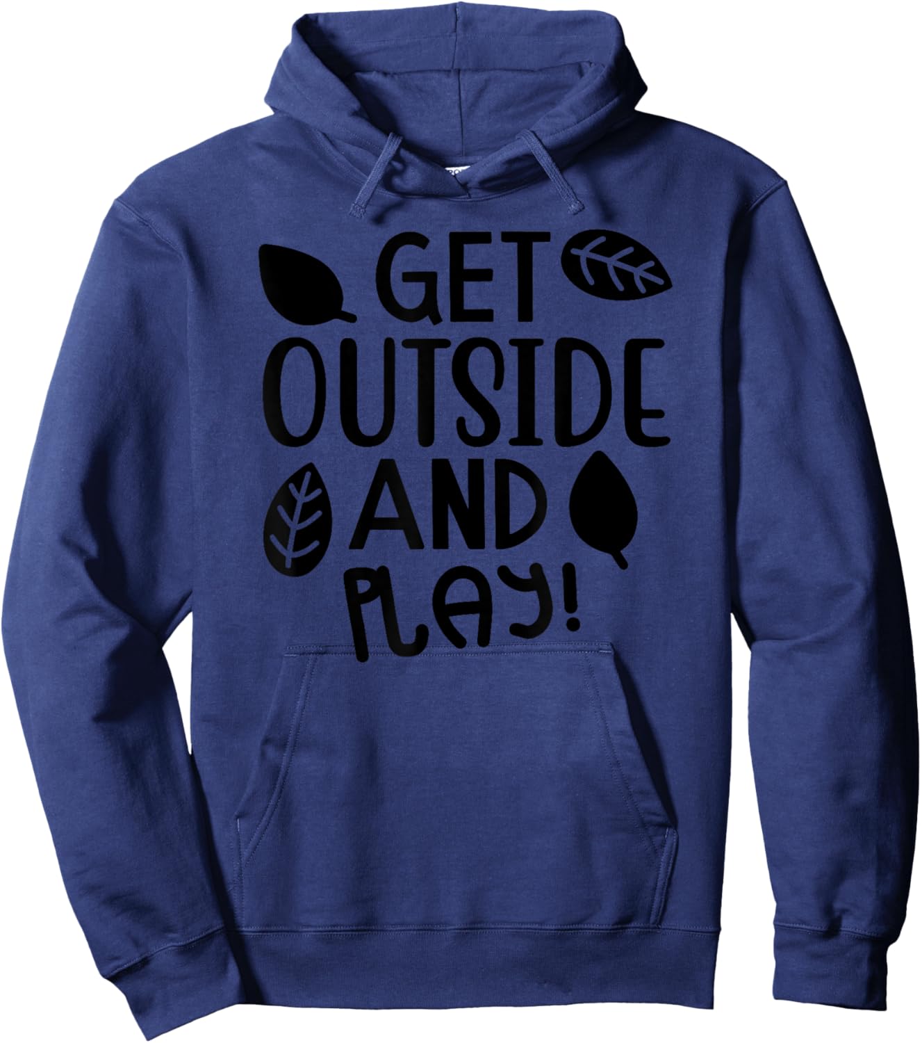 Get Outside And Play - Funny Hoodie - Hoodie | Navy