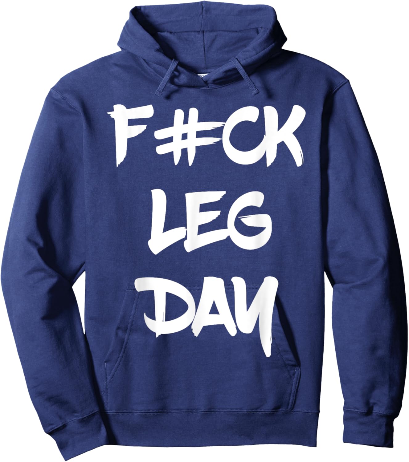 Funny F#ck Leg Day Bodybuilder Powerlifter Gym Shirt Gift Hoodie - Hoodie | Navy