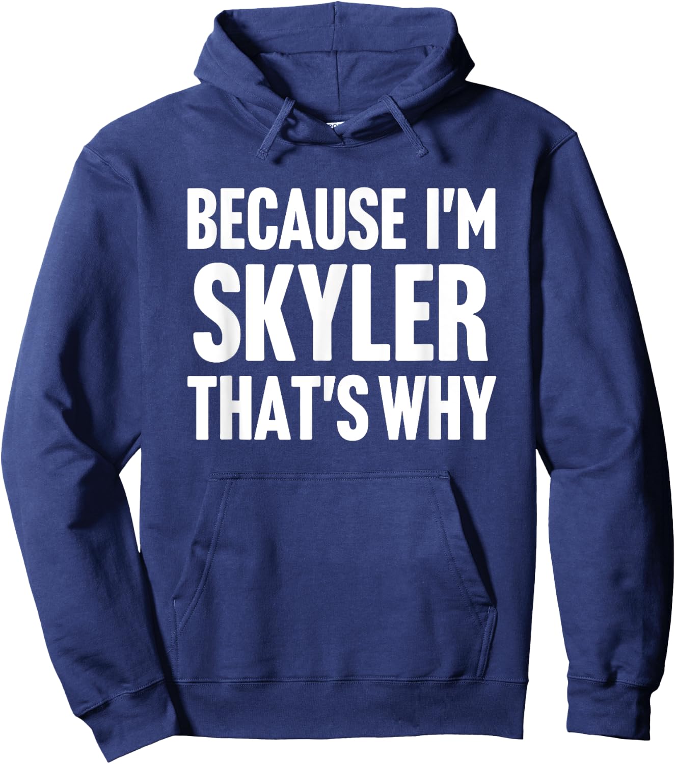 Because I'm Skyler That's Why Am Personalized Name Hoodie - Hoodie | Navy